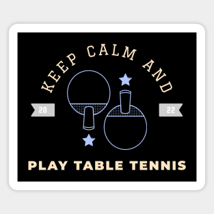 Keep calm and play table tennis Magnet